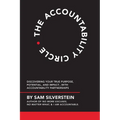 Accountability Circle: Discovering Your True Purpose, Potential, and Impact...with Accountability Partnerships - Paperback