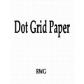 Dot Grid Paper: 100 Pages 8.5" X 11" - Paperback