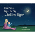 I Love You as Big as the Sky...and Even Bigger - Hardcover