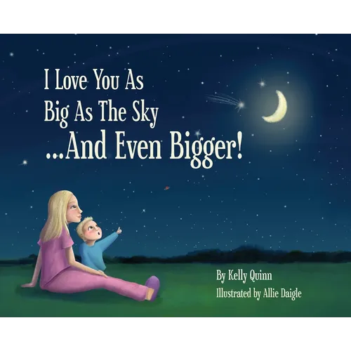 I Love You as Big as the Sky...and Even Bigger - Hardcover
