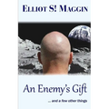 An Enemy's Gift: ... and a few other things - Paperback