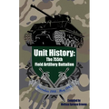 Unit History: The 755th Field Artillery Battalion - Paperback