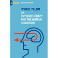 Irvin D. Yalom: On Psychotherapy and the Human Condition - Paperback