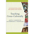 Teaching Cross-Culturally: An Incarnational Model for Learning and Teaching - Paperback