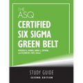 The ASQ Certified Six Sigma Green Belt Study Guide - Paperback