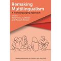 Remaking Multilingualism: A Translanguaging Approach - Paperback