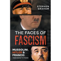 The Faces of Fascism - Mussolini, Hitler & Franco: Their Paths to Power - Paperback