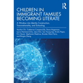 Children in Immigrant Families Becoming Literate: A Window into Identity Construction, Transnationality, and Schooling - Paperback