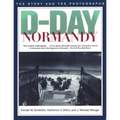 D-Day Normandy: The Story and the Photographs - Paperback