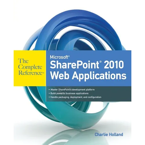 Microsoft SharePoint 2010 Web Applications the Complete Reference - Paperback