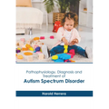 Pathophysiology, Diagnosis and Treatment of Autism Spectrum Disorder - Hardcover