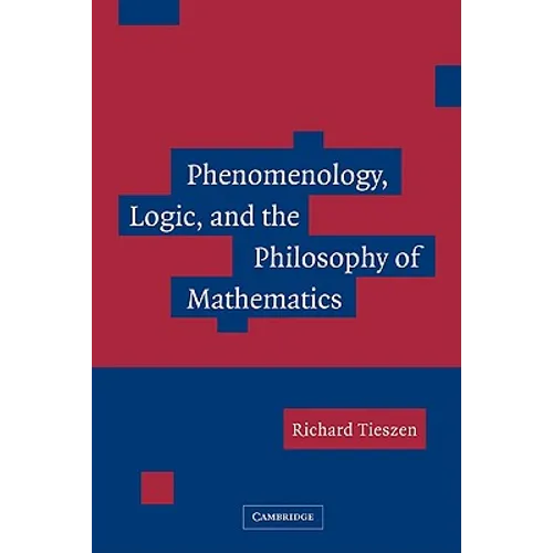 Phenomenology, Logic, and the Philosophy of Mathematics - Paperback
