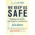 We Keep Us Safe: Building Secure, Just, and Inclusive Communities - Hardcover
