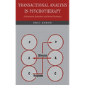 Transactional Analysis in Psychotherapy: A Systematic Individual and Social Psychiatry - Hardcover