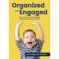 Organized and Engaged: Simple and Effective Strategies to Support Executive Function - Paperback