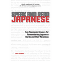 Speak and Read Japanese: Fun Mnemonic Devices for Remembering Japanese Words and Their Meanings - Paperback