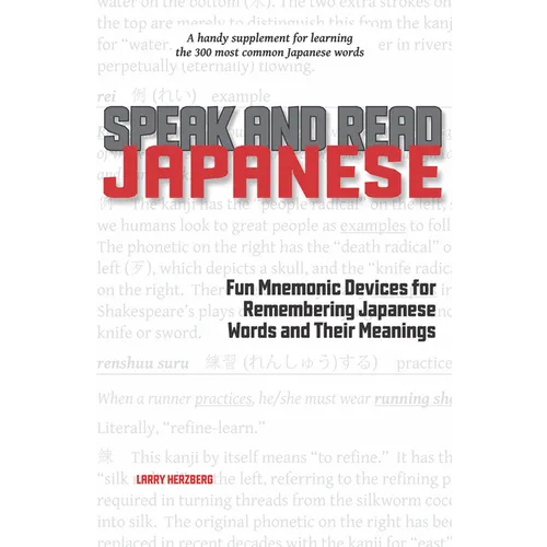 Speak and Read Japanese: Fun Mnemonic Devices for Remembering Japanese Words and Their Meanings - Paperback