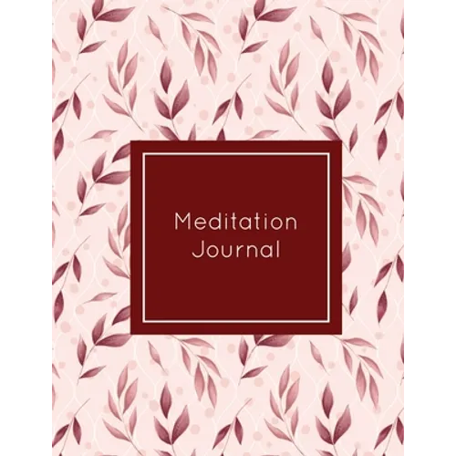Meditation Journal: Daily Mindfulness Planner, Life Meditations Practice Record Book, Writing Prompt Log, Gift, Every Day Tracker, Notebook - Paperback