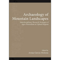 Archaeology of Mountain Landscapes: Interdisciplinary Research Strategies of Agro-Pastoralism in Upland Regions - Paperback