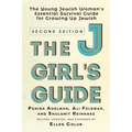 The Jgirl's Guide: The Young Jewish Woman's Essential Survival Guide for Growing Up Jewish - Paperback
