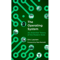 The Operating System: An Anarchist Theory of the Modern State - Paperback