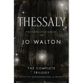 Thessaly: The Complete Trilogy (the Just City, the Philosopher Kings, Necessity) - Paperback