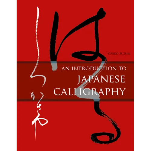 An Introduction to Japanese Calligraphy - Hardcover
