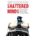 Shattered Minds: How the Pentagon Fails Our Troops with Faulty Helmets - Hardcover