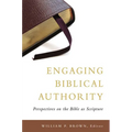 Engaging Biblical Authority: Perspectives on the Bible as Scripture - Paperback
