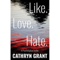 Like. Love. Hate. (A Psychological Thriller) - Paperback