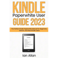 Kindle Paperwhite User Guide 2023 - Paperback