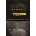 The Politics of Innocence: How Wrongful Convictions Shape Public Opinion - Hardcover