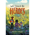 We Could Be Heroes - Hardcover