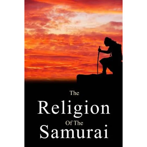 The Religion of the Samurai - Paperback