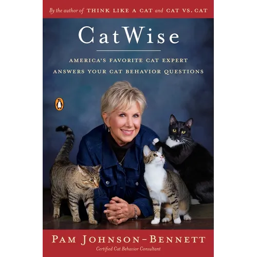 CatWise: America's Favorite Cat Expert Answers Your Cat Behavior Questions - Paperback