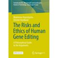 The Risks and Ethics of Human Gene Editing: A Philosophical Guide to the Arguments - Paperback