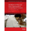 Handbook of Plant and Insect Impressions in Archaeological Ceramics: Case studies from prehistoric Japan - Paperback