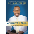 You Have a Brain: A Teen's Guide to T.H.I.N.K. B.I.G. - Paperback