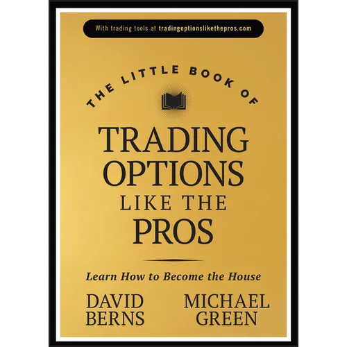 The Little Book of Trading Options Like the Pros: Learn How to Become the House - Hardcover
