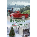 Her Mistletoe Cowboy: Clean & Wholesome Christmas Cowboy Romance - Paperback