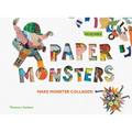 Paper Monsters: Make Monster Collages! - Hardcover