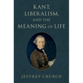 Kant, Liberalism, and the Meaning of Life - Hardcover