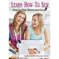 Learn How to Sew: Anyone can learn how to sew with this illustrated step-by-step guide! - Paperback
