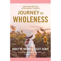 Journey to Wholeness: Hope and Healing After Breast Cancer - Paperback