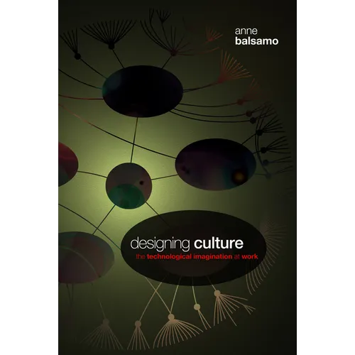 Designing Culture: The Technological Imagination at Work [With DVD] - Paperback
