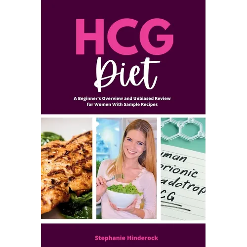 HCG Diet: A Beginner's Overview and Unbiased Review for Women - Paperback