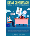 ¡Estás contratado! Prepara tu entrevista de trabajo: Vístete para triunfar, destaca del montón, responde correctamente, lúcete y consigue el trabajo d - Paperback