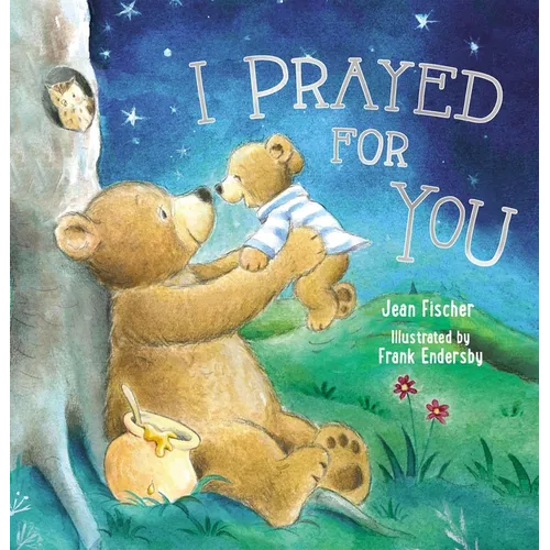 I Prayed for You - Hardcover