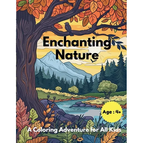 Enchanting Nature: A Coloring Adventure for All Kids - Paperback