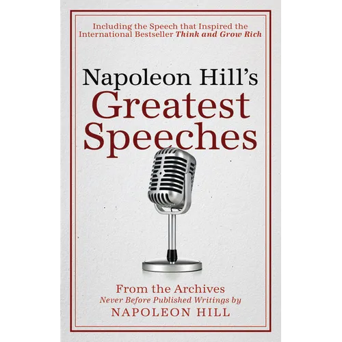 Napoleon Hill's Greatest Speeches: An Official Publication of the Napoleon Hill Foundation(r) - Paperback